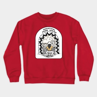 Beautiful from inside Crewneck Sweatshirt